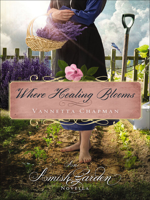 Title details for Where Healing Blooms by Vannetta Chapman - Wait list
